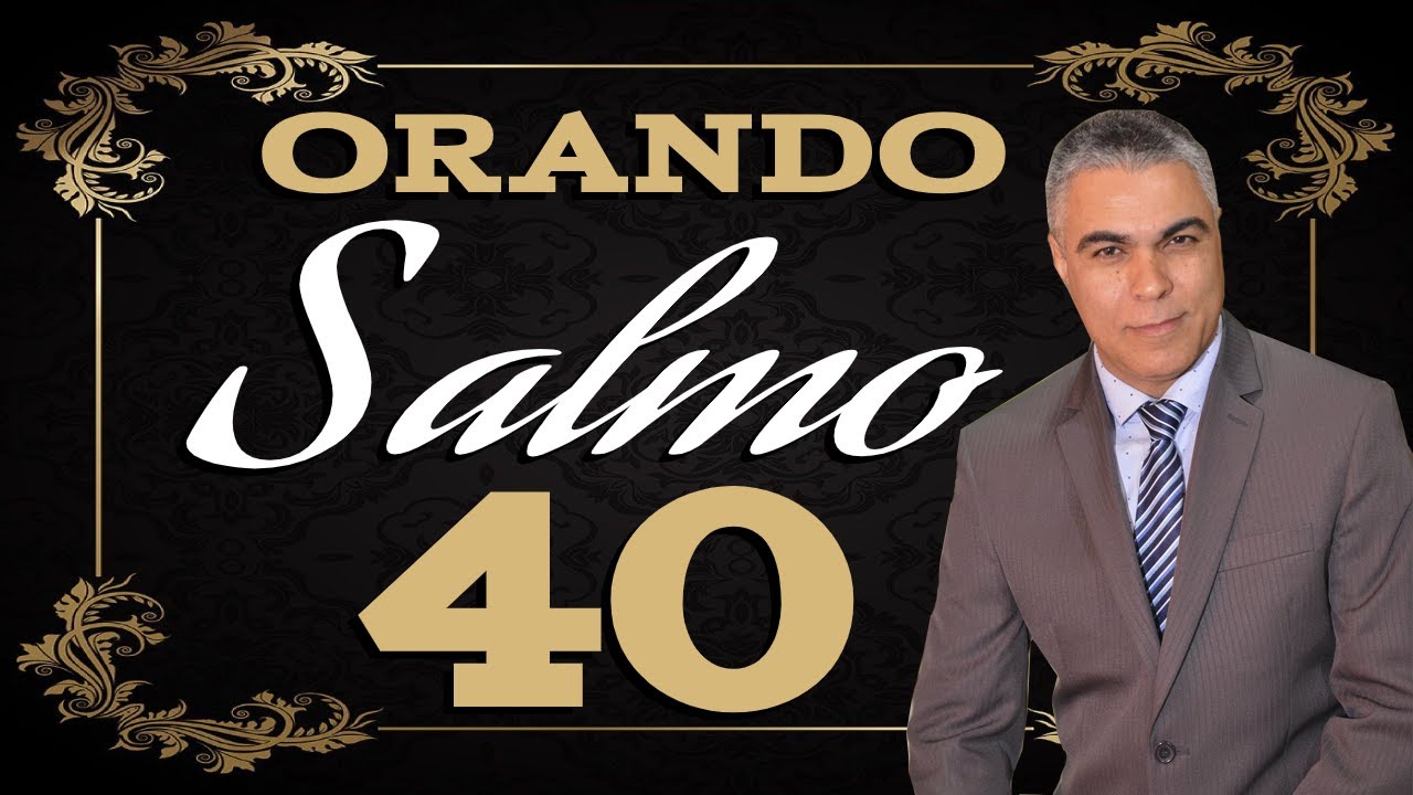 ORANDO O SALMO 40 | Para alcançar uma graça