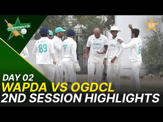 2nd Session Highlights | Wapda vs OGDCL | President Trophy | 2025-26 | Day 2 | PCB | M2Y1S 2nd Session Highlights | Wapda vs OGDCL | President Trophy | 2025-26 | Day 2 | PCB | M2Y1S