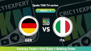GER vs ITA | GER vs ITA Dream11 GER Prediction | GER vs ITA  Spain T20I Tri series Match 1 Team