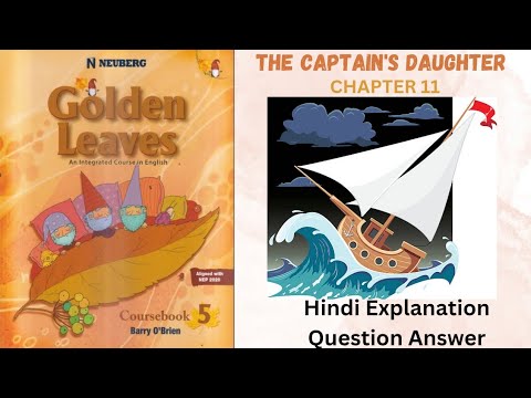 The Captain's Daughter- Chapter 11,Class5, Golden Leaves English, Hindi Explanation+ Question Answer