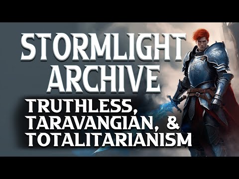 Stormlight Archive : Truthless, Taravangian, and Totalitarianism