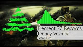 [EDM] Danny Vazmar - Wild Fire