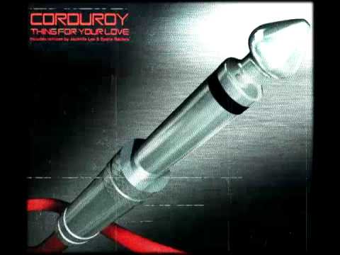 Corduroy - Thing For Your Love (Jacknife Lee Remix)