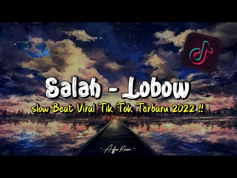 DJ Salah - Lobow Slow Beat Viral Tik Tok Terbaru 2022 !!🎵