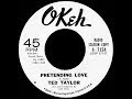 Ted Taylor - Pretending love