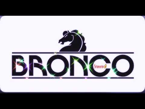 Bronco  - Chicanas