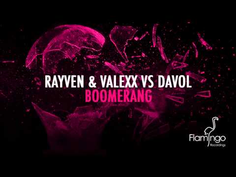 Rayven & Valexx Vs Davol - Boomerang (Original Mix) [Flamingo Recordings]