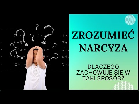 UNDERSTANDING A NARCISSIST Why does he behave this way?