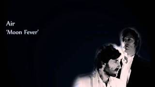 Air, Moon Fever.