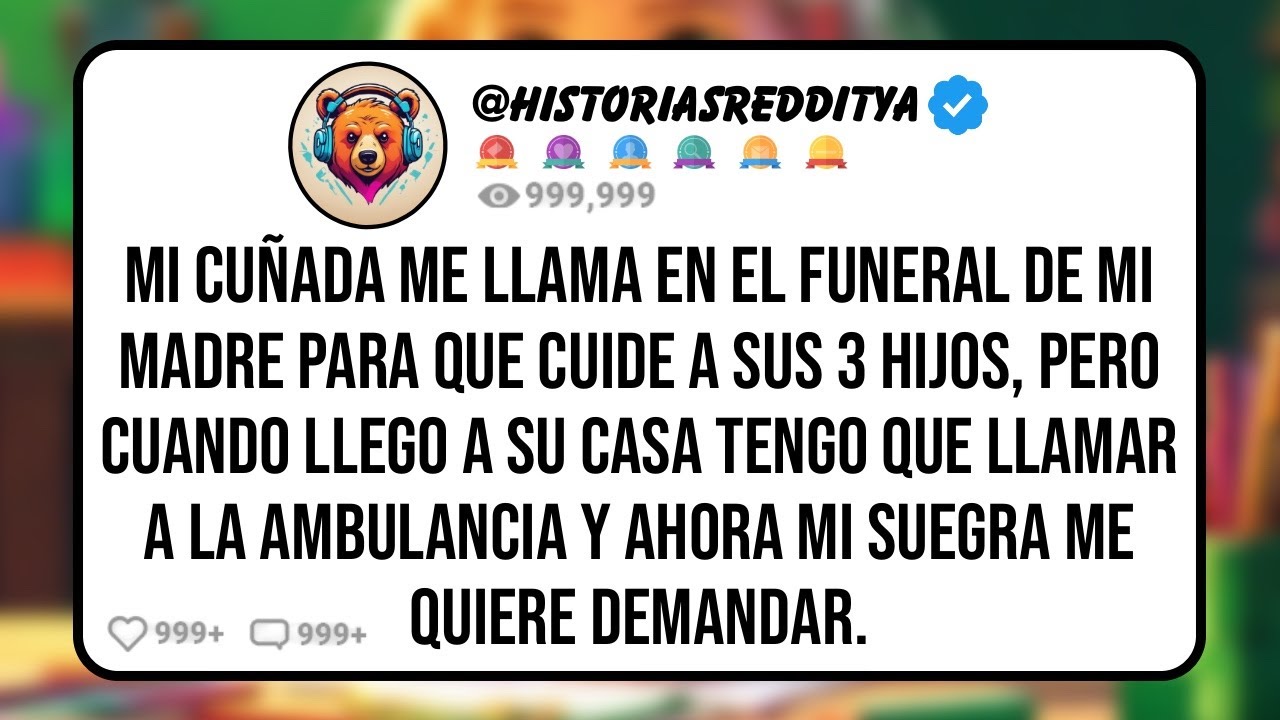 Mi CUÑADA me Llama en el Funeral de mi MADRE para Que Cuide a sus 3 HIJOS, Pero cuando Llego a ...