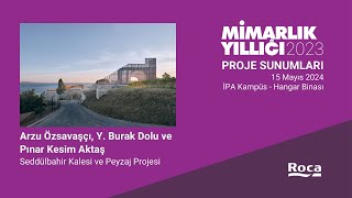 Türkiye Mimarlık Yıllığı 2023 Panelleri: Seddülbahir Kalesi ve Peyzaj 