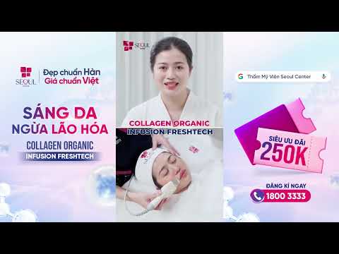 Cảm Nhận Khách Yêu Sau 05 Buổi Cứu Cánh Làn Da Hư Tổn Với Collagen Organic Infusion FreshTech