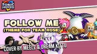 [Sonic Heroes] Follow Me || Cover by Meelz &amp; Dream Kittu