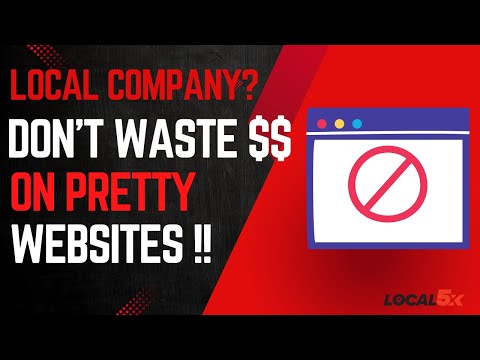 Local Company? Don't Waste $$ On a Pretty Website