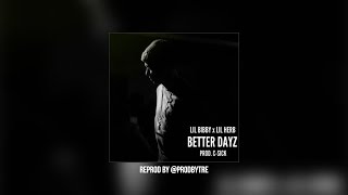 Lil Bibby - Better Dayz Feat. Lil Herb Instrumental | ReProd by @ProdbyTre