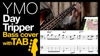 Day Tripper / Yellow Magic Orchestra (YMO) (Bass play Along with TAB)
