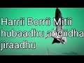 Harrii Borrii Mitii Hubaadhu Abdiidha Jiraadhu