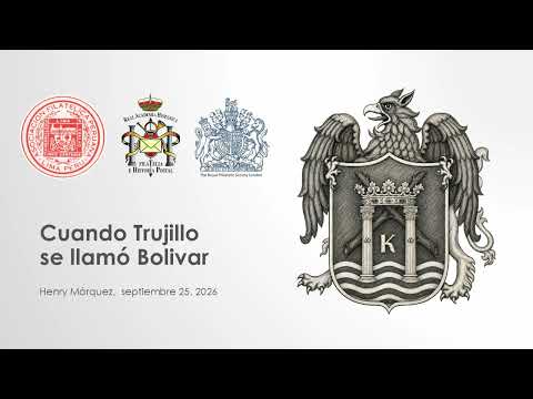 Cuando Trujillo se llamó Bolívar - III Congreso Nor-Peuano de Numismatica y Filatelia, Trujillo 2026