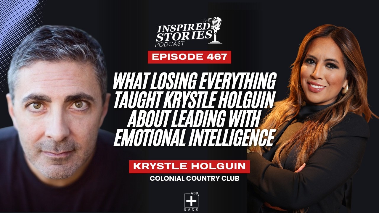 What Losing Everything Taught Krystle Holguin About Leading With Emotional Intelligence