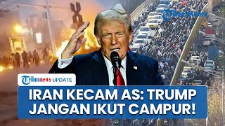Trump Dikecam Keras! Iran Tak Suka AS Cawe-cawe Urusan Internal: Ungkit Dampak Intervensi di Irak