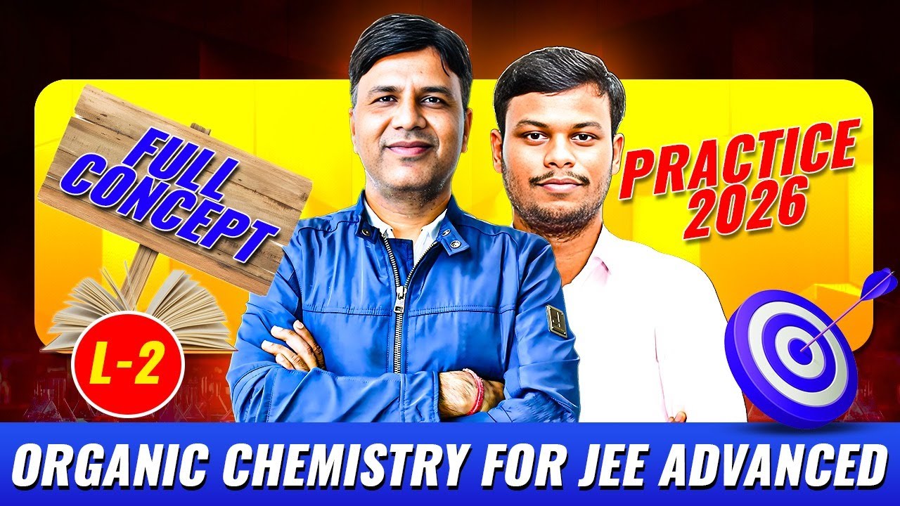 Organic Chemistry 2026| L-2 | | Full Concepts + Killer Practice for JEE Advanced | MS Chouhan