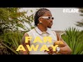 Oxlade Far Away Lyrics Video