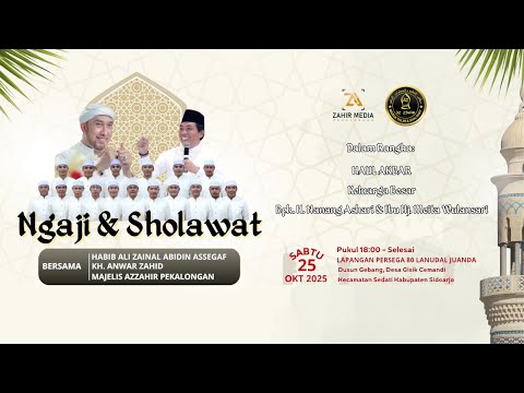 LIVE - NGAJI & SHOLAWAT - BERSAMA HABIB ALI ZAINAL ABIDIN ASSEGAF, KH. ANWAR ZAHID & MAJELIS AZZAHIR