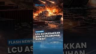 Kapal LCU Amerika Diledakkan Iran di Pelabuhan Kuwait, Markas Jet Tempur F-15 Ikut Remuk