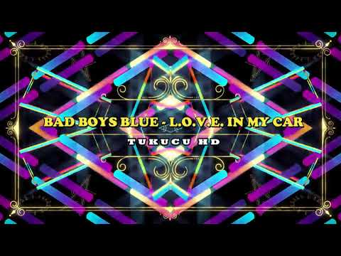 BAD BOYS BLUE - L.O.V.E. IN MY CAR (Ian Coleen Remix)