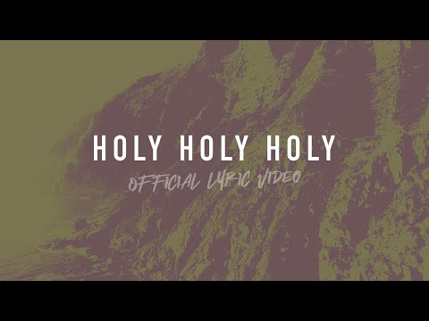 Holy Holy Holy | Reawaken Hymns | Official Lyric Video