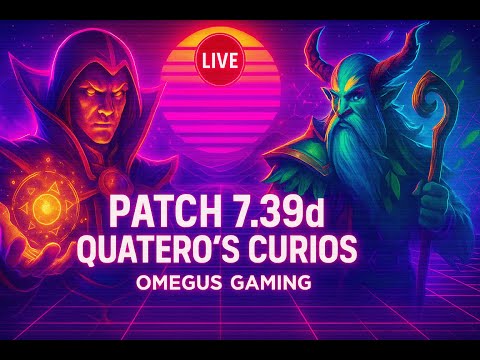 🔴 LIVE: Dota 2 7.39d |Everyone gets kicked out | GG Valve and Gaben Quatero’s Curios│ Omegus Gaming