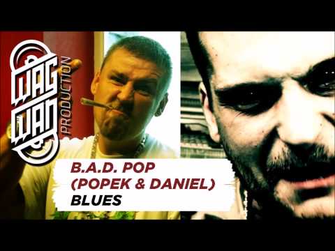 B.A.D. POP (POPEK & DANIEL) - BLUES (AUDIO)