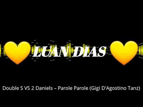 Double S VS 2 Daniels – Parole Parole (Gigi D'Agostino Tanz)