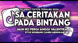 Download lagu DJ JAUH KO PERGI - SA CERITAKAN PADA BINTANG BINTANG STYLE KONDANG VIRAL TIKTOK FULL SONG TERBARU mp3