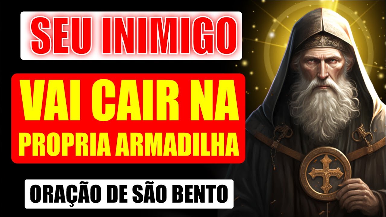 ORAÇÃO MILAGROSO DO TERÇO DE SÃO BENTO PARA SEU INIMIGO CAIR NA PRÓPRIA ARMADILHA