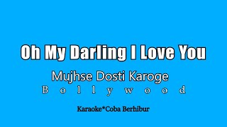 Download lagu Oh My Darling I Love You (Karaoke HD) Mujhse Dosti Karoge mp3