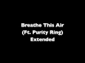 Jon Hopkins - Breathe This Air (ft. Purity Ring ...