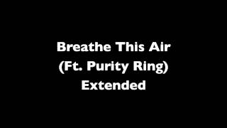 Jon Hopkins - Breathe This Air (ft. Purity Ring) - Extended