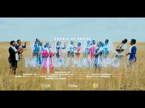 Wanasema Mungu Hayupo | Vocals of Praise (Official Music Video)