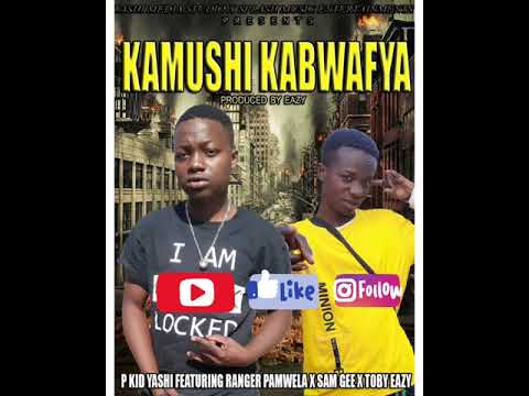 P kid yashi-(Kamushi KABWAFYA )ft RANGER PAMWELA X SAM GEE X TOBY eazy (prod by Toby eazy)