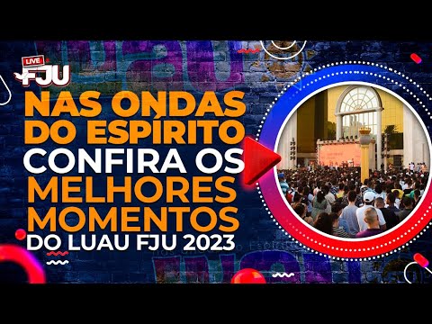 NAS ONDAS DO ESPÍRITO! CONFIRA OS MELHORES MOMENTOS DO LUAU FJU 2023 #livefju