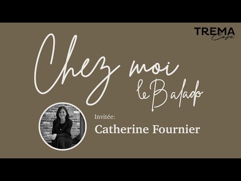 Chez Moi - EP07 - Catherine Fournier