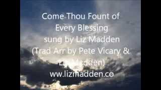 Come Thou Fount of Every Blessing - Liz Madden