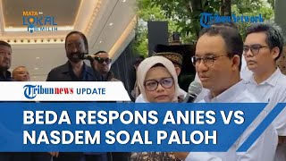 Beda Respons Anies Baswedan Vs NasDem saat Surya Paloh Tak Hadir di Pembubaran Timnas AMIN