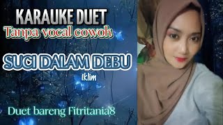 Download lagu SUCI DALAM DEBU/IKLIM/KARAUKE DUET SMULE/BARENG FITRITANIA8 mp3