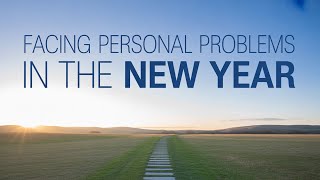 Facing Personal Problems in the New Year