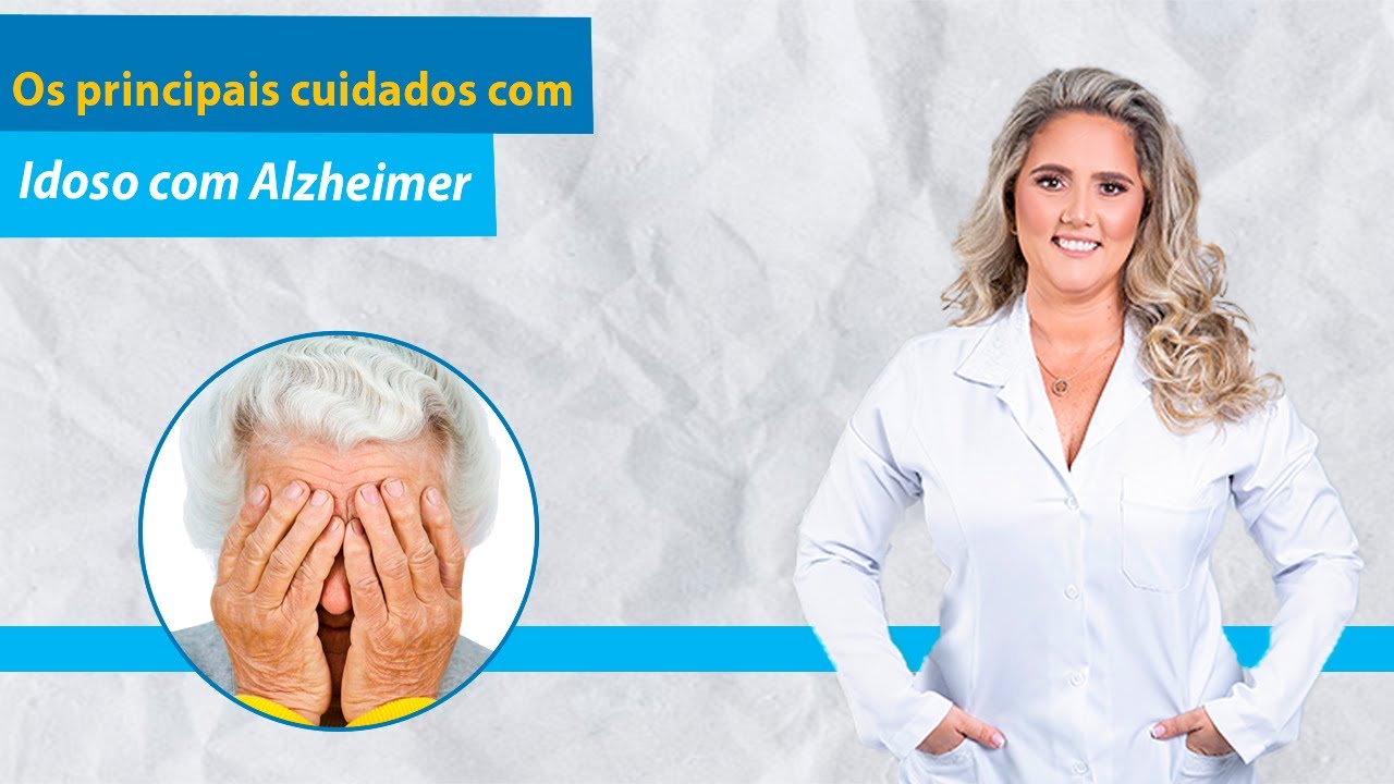 Os Principais Cuidados com o Idoso com Alzheimer
