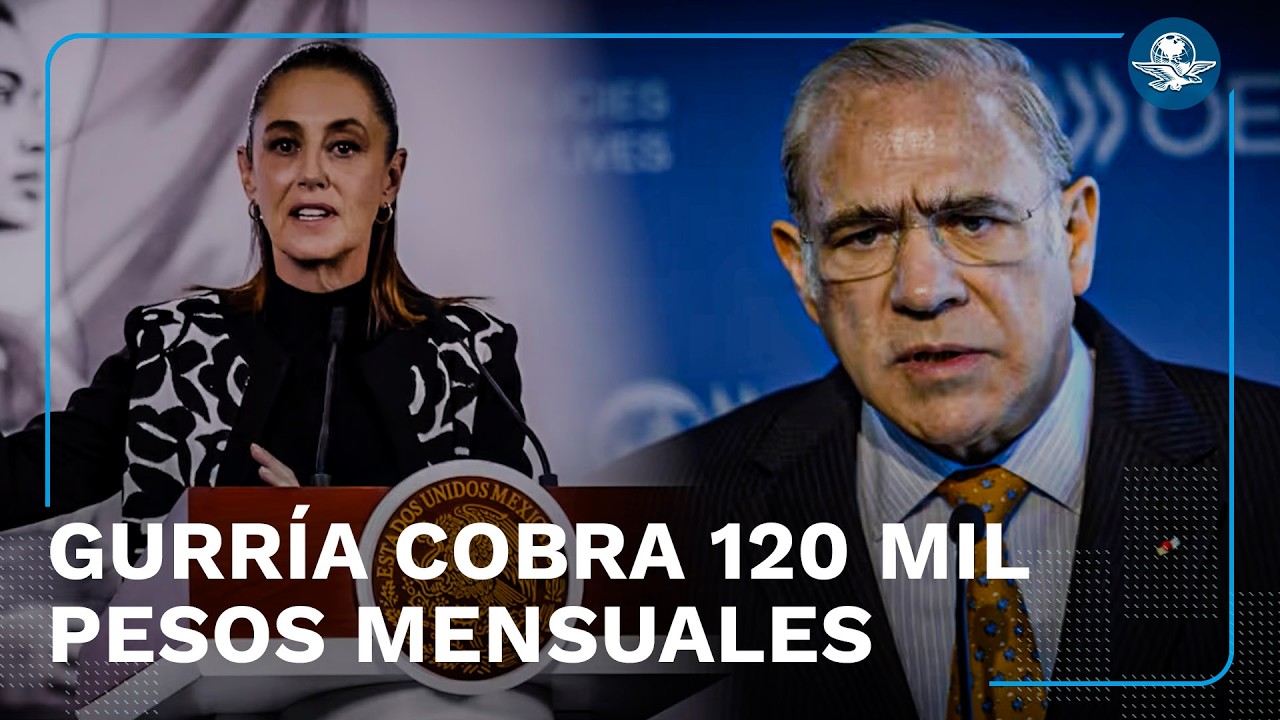 Sheinbaum revela que José Ángel Gurría Treviño, exdirector de la OCDE, recibe pensión millonaria