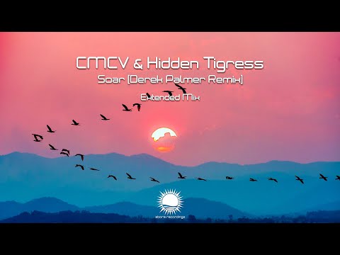 CMCV & Hidden Tigress - Soar (Derek Palmer Extended Remix)