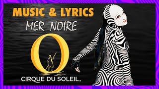 O Music & Lyrics | "Mer Noire" | Cirque du Soleil